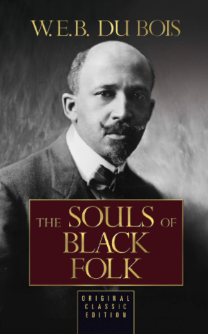 "The Souls of Black Folk" by W.E.B. DuBois